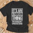 It's An Atkinson Thing You Wouldn't Understand Surname Name T-Shirt Gifts for Old Men