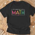 Its A Good Day To Do Math Test Day Testing Math Teachers Kid T-Shirt Gifts for Old Men