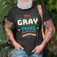 Its A Gray Thing Last Name Matching Family Family Name T-Shirt Gifts for Old Men