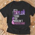 It's A Taylor Thing You Wouldn't Understand T-Shirt Gifts for Old Men