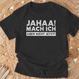 Jaha Mach Ich, Aber Nicht Jetzt T-Shirt - Lustiges Spruch Tee Geschenke für alte Männer