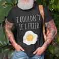 Kccreation's I Couldn't If I Fried T-Shirt Gifts for Old Men