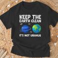 Keep The Earth Clean It's Not Uranus Earth Day T-Shirt Gifts for Old Men