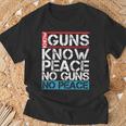 Know Guns Know Peace No Guns No Peace T-Shirt Gifts for Old Men