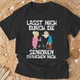 Lasst Mich Durch Die Senioren Braucht Mich Altenpfle T-Shirt Geschenke für alte Männer