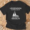 Legenden Altern Nicht Sie Gehen Segeln T-Shirt Geschenke für alte Männer