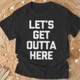 Sarcastic Gifts, Get Outta Here Shirts