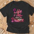 Life Is Better When You Dance Ballet Dancer T-Shirt Geschenke für alte Männer