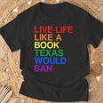 Live Like Book In Texas Lgbtq Rainbow Lgbtqia Pride T-Shirt Gifts for Old Men