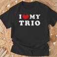 I Love My Trio I Love My Trio T-Shirt Geschenke für alte Männer