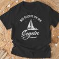 Mir Reichts Ich Geh Saileln Sailing Ship Boat T-Shirt Geschenke für alte Männer