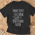 Shoot First Ask Questions Later Gifts, Shoot First Ask Questions Later Shirts