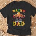 Nacho Average Dad Father Cinco De Mayo Mexican Fiesta T-Shirt Gifts for Old Men