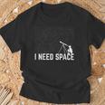 I Need SpaceCamisa Telescópica Y Espacial Divertida Camiseta unisex Regalos para ancianos