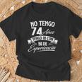 No Tengo 74 Años Tengo 18 Con 56 De Experiencia Cumpleaños Camiseta unisex Regalos para ancianos