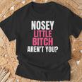 Nosey Little Bitch-Vulgar Profanity Adult Language T-Shirt Gifts for Old Men