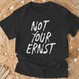 Not Your Ernst Nicht Dein Ernst Fun T-Shirt Geschenke für alte Männer