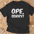 Ope Sorry Wholesome Midwest Politeness Friendly T-Shirt Gifts for Old Men