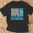 Ouzo Jammert Nicht Ouzo Macht Sein Job T-Shirt Geschenke für alte Männer