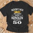 Reichet Mir Die Krone Die Queenist Jetzt 50Th Birthday T-Shirt Geschenke für alte Männer