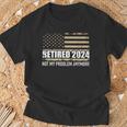 Retired 2024 Us American Flag Problem Anymore For Retirement T-Shirt Gifts for Old Men