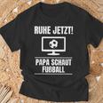 Ruhe Jetzt Papa Schaut Football Idea Dad T-Shirt Geschenke für alte Männer