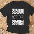 Soul Not For Sale Gifts, Soul Not For Sale Shirts