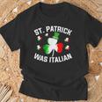St Patrick Was Italian Saint Patrick Day Italian T-Shirt Gifts for Old Men
