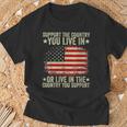 Support American Flag Support The Country You Live In T-Shirt Gifts for Old Men