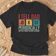 I Tell Dad Jokes Periodically Father's Day Dad Joke T-Shirt Gifts for Old Men