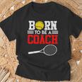 Tennis Trainer Saying Coach Witz Born To Be A Coach Tennis T-Shirt Geschenke für alte Männer