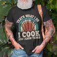 That's What I Do I Cook And I Know Things Cooking T-Shirt Gifts for Old Men