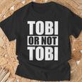 Tobi Or Not Tobi For Tobias T-Shirt Geschenke für alte Männer