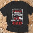 Truck Driver Some People Call Me Truck Driver The Most Important Call Me Dad T-Shirt Gifts for Old Men