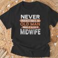 Never Underestimate An Old Man Who Is Also A Midwife T-Shirt Gifts for Old Men