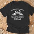 Never Underestimate A Papa With Woodworking Skills T-Shirt Gifts for Old Men