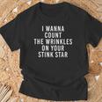 I Wanna Count The Wrinkles On Your Stink Star T-Shirt Gifts for Old Men