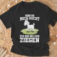 Wenn Ihr Mich Sucht Ich Bin Bei Den Ziegen T-Shirt Geschenke für alte Männer