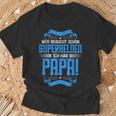 Wer Braucht Schon Superhelden Ich Hab Papa T-Shirt Geschenke für alte Männer