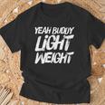 Yeah Buddy Culturismo Entrenamiento Gimnasio Fitness Camiseta unisex Regalos para ancianos
