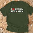 I Love My Medium Ugly I Love My Medium Ugly Men T-Shirt Gifts for Old Men