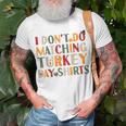 I Don't Do Matching Turkey Day Thanksgiving Couple T-Shirt Gifts for Old Men