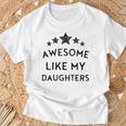 Awesome Like My Daughter Fathers Day Dad Joke 2024 Mom T-Shirt Gifts for Old Men