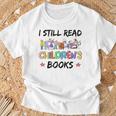 It's A Good Day To Read A Book I Still Read Childrens Books T-Shirt Gifts for Old Men