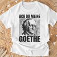 Johann Wolfangon Goethe Saying Ach Du Meine Goethe T-Shirt Geschenke für alte Männer