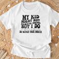 My Kid Might Not Always Swing But I Do So Watch Your Mouth T-Shirt Gifts for Old Men
