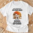 Never Underestimate An Old Man Who Loves Dogs Born September T-Shirt Gifts for Old Men