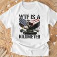Wtf Is A Kilometer T-Shirt Gifts for Old Men