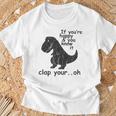 If You're Happy And You Know It Clap Your Oh Trex T-Shirt Gifts for Old Men