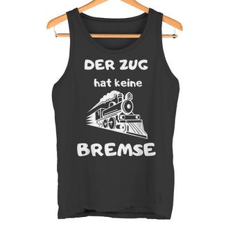 Der Zug Hat Keine Bremse Malle Party Oktoberfest Tank Top - Seseable